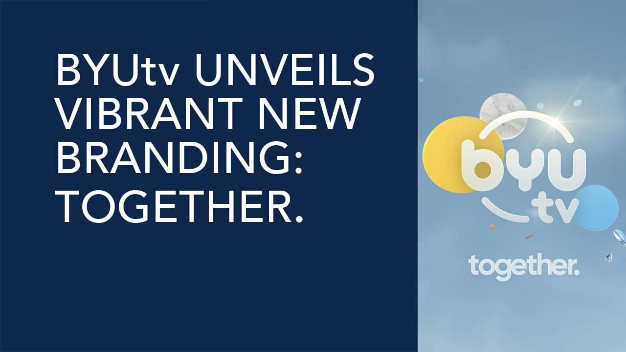 Byutv Schedule 2022 Byutv Unveils Vibrant New Branding: Together. - Byutv