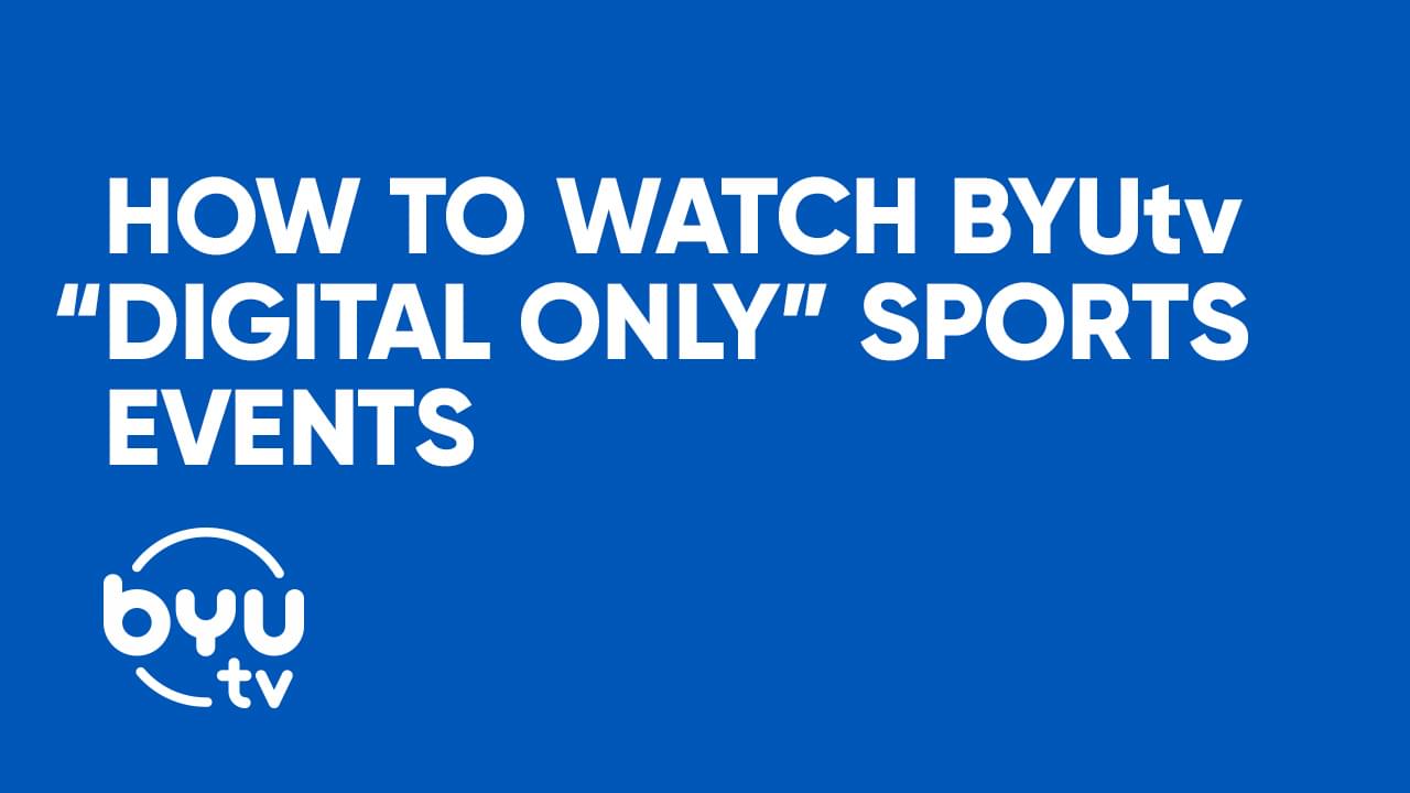 How to Watch BYUtv "Digital Only" Sports Events BYUtv