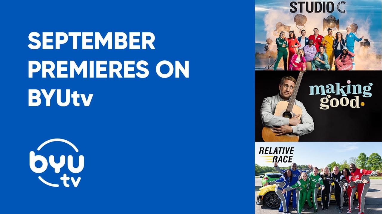 September Premieres on BYUtv BYUtv