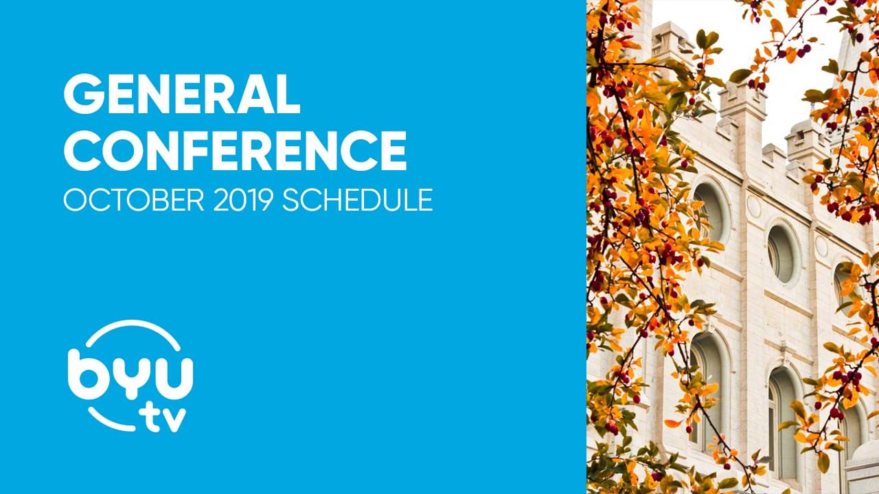 October 2019 General Conference Weekend on BYUtv BYUtv